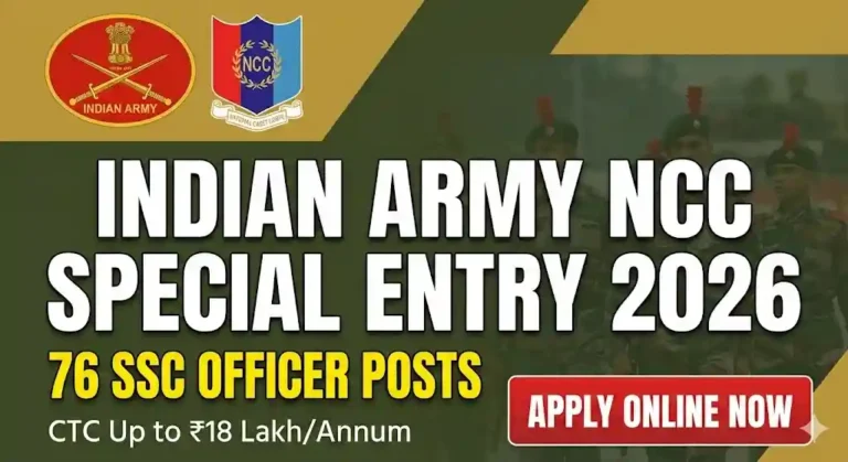 इंडियन आर्मी एनसीसी स्पेशल एंट्री 2026: [ 76 पदों ] पर बंपर भर्ती